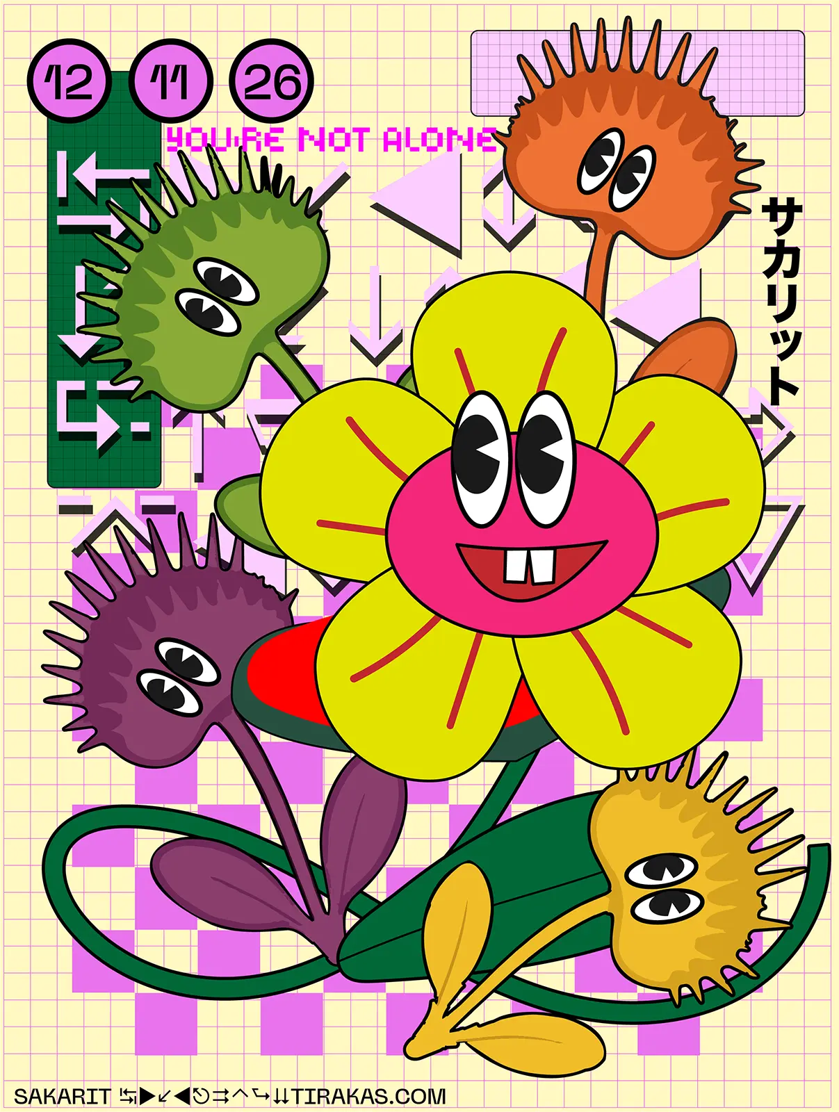 A vibrant retro-futuristic graphic poster set against a yellow grid backdrop, featuring an animated yellow flower with buck teeth alongside four spiked Venus flytrap-like flowers with big cartoon eyes, surrounded by purple grid patterns, numbers "12 11 26", Japanese katakana text reading "サカリット", the phrase "YOU'RE NOT ALONE", and the website "TIRAKAS.COM".